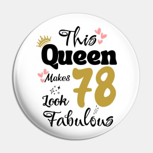 This Queen Makes 78 Look Fabulous 78Th Birthday Pin