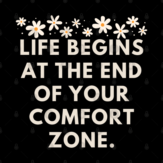 Life Begins at the End of Your Comfort Zone by BlackMeme94