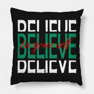 BELIEVE IN YOUR SELF Pillow