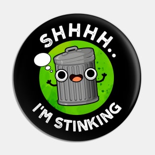 I'm Stinking Cute Smelly Trash Pun Pin