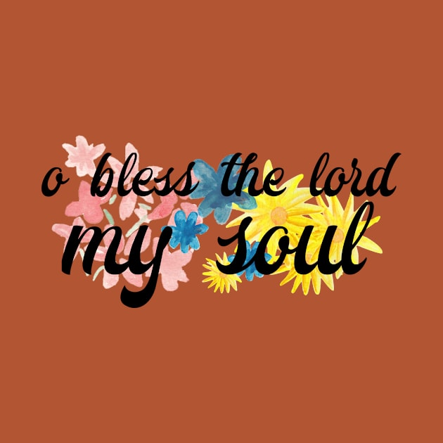 O Bless the Lord my Soul by TheatreThoughts