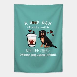 A Good Day Starts with Coffee and a Cavalier King Charles Spaniel, Black & Tan Tapestry