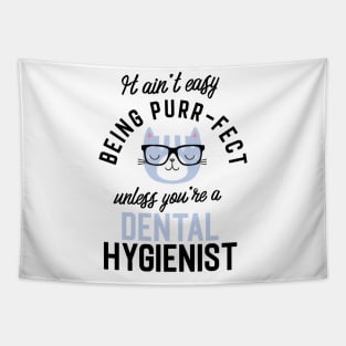 Dental Hygienist Cat Gifts for Cat Lovers - It ain't easy being Purr Fect Tapestry