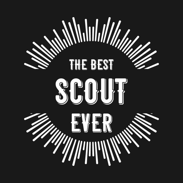 Disover The Best Scout Ever - Scout Gifts - T-Shirt