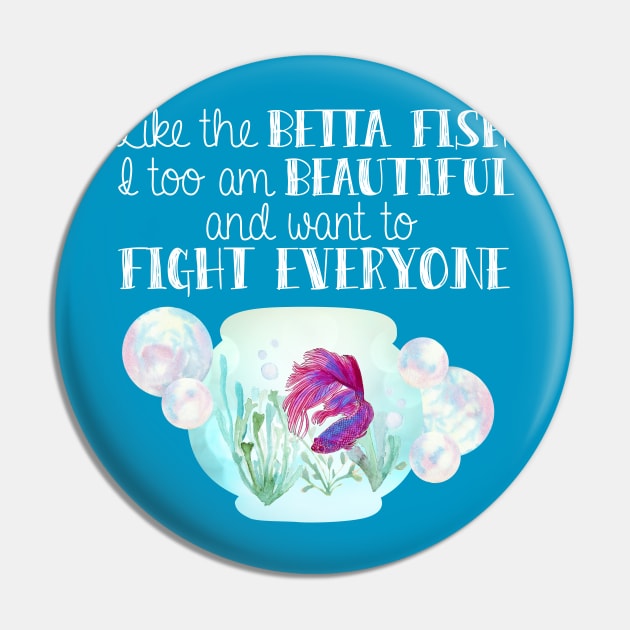 I Am A Betta Fish Pin by Viergacht