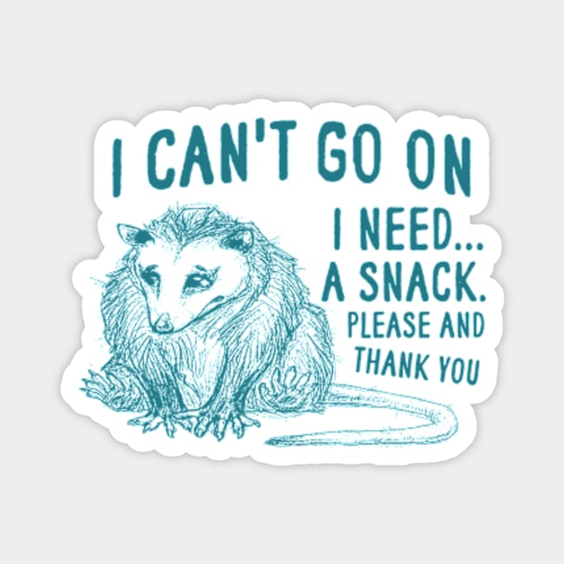 I Can't Go On, Possum T Shirt, Weird Opossum T Shirt, Meme T Shirt, Trash Panda T Shirt, Unisex Magnet by Y2KERA