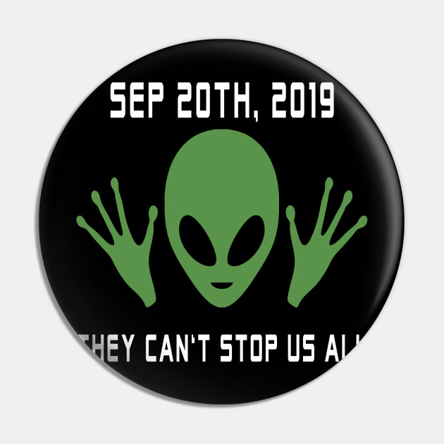 Funny Alien Meme - They Cant Stop Us All - Area 51 - Pin | TeePublic Funny Alien Meme - They Cant Stop Us All - Area 51 - Pin | TeePublic