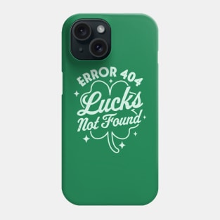 Error 404 Lucks Not Found Saint Patrick's Day Shamrock Nerd Phone Case