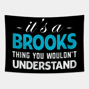 It's A BROOKS Thing You Wouldn't Understand Tapestry