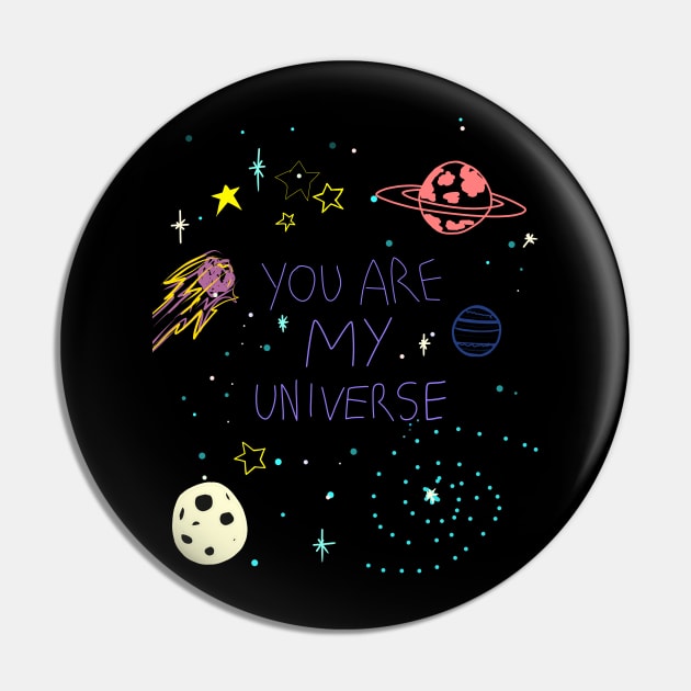 You are my universe Pin by Studio seven 7