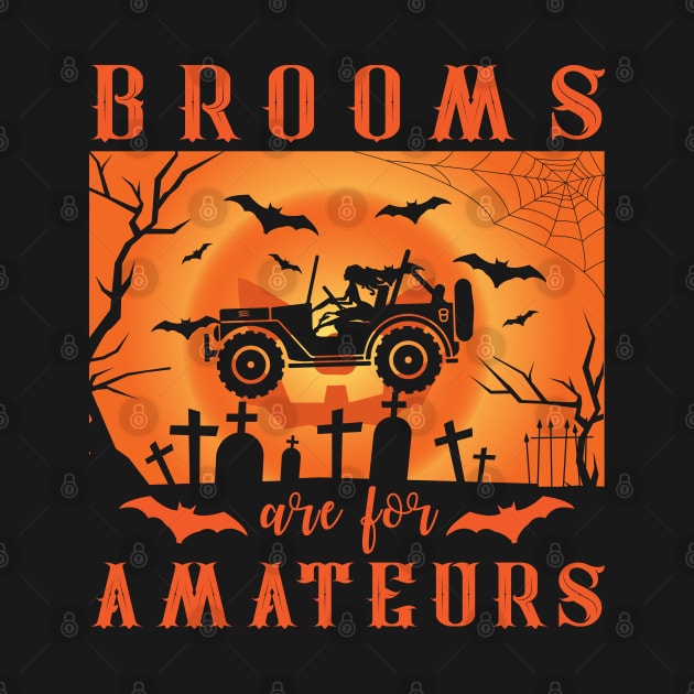 Jeep Halloween Brooms Are For Amateurs by trendybestgift