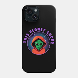 THIS PLANET SUCKS Phone Case