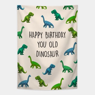 HBD YOU OLD DINO Tapestry