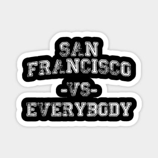 San Francisco vs Everybody - Vintage City Grunge Effect Magnet