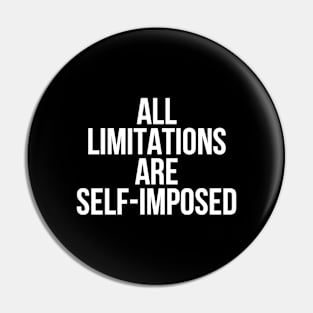 All limitations are self-imposed Pin