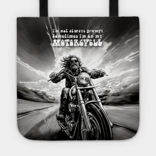 Motorcycle Ride: Two Wheel Freedom "I’m not always grumpy Sometimes I’m on my Motorcycle" Tote