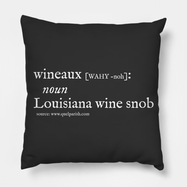 Louisiana Wine Snob (white print) Pillow by quelparish