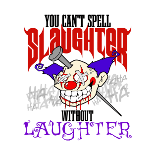 Slaughter, the best medicine T-Shirt