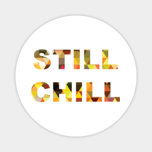 Still Chill Flamingo Magnets Teepublic