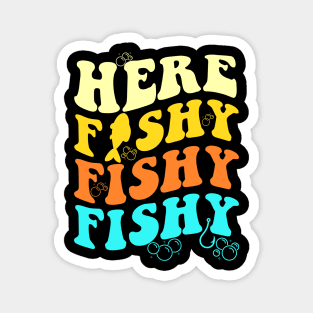 Fishing Here Fishy Retro Fish Lover Fisherman Men Women Kids Magnet