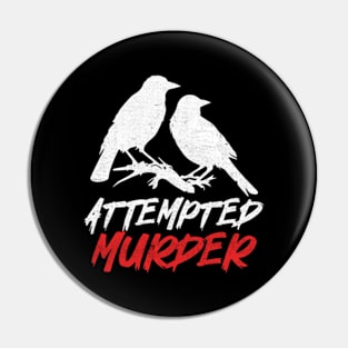 Attempted Murder - Vintage Pin