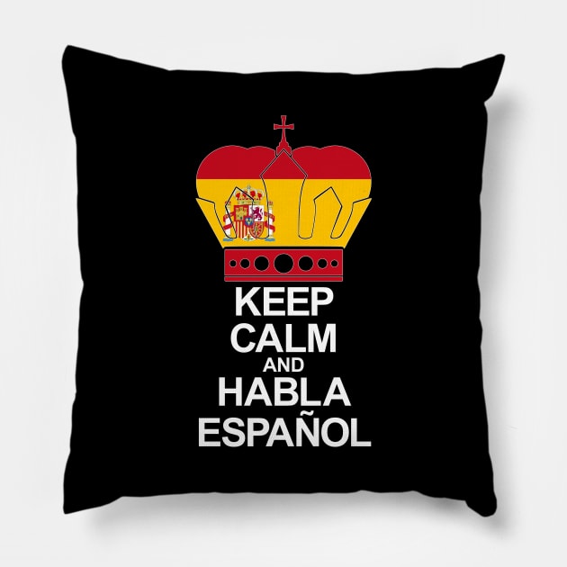 Keep Calm And Habla Español (España) Pillow by ostend | Designs