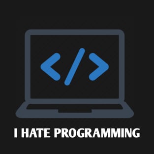 i hate programming T-Shirt