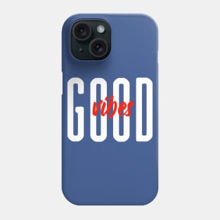 good vibes Phone Case