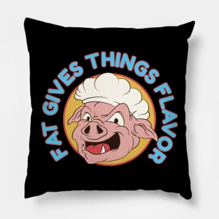 Fat gives things Flavor  BBQ Grill Cooking Hat Funny Chef Pillow