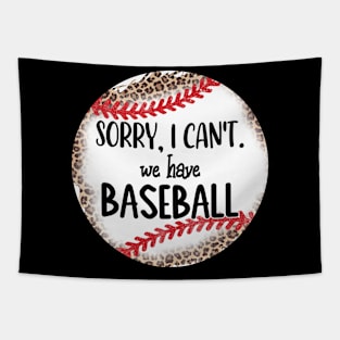 Funny Baseball Gift, Sorry I Can't We Have Baseball Tapestry