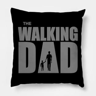 The Walking Dad, Happy Fathers Day, Funny Fathers Day, Fathers Day Gift Idea, Father and Son, Father and Daughter, Daddy, Papa, Day, Dadlife Pillow