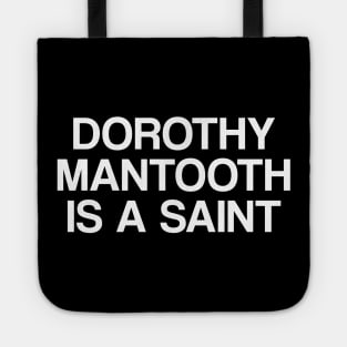 Dorothy Mantooth Is A Saint Tote