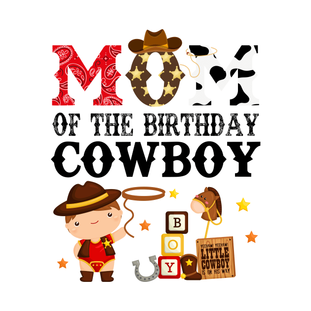 Mom of The Birthday Cowboy 1st First Birthday Cowboy Western Rodeo Party by HollyDuck