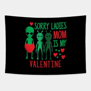 Sorry Ladies Mom Is My Valentine Tapestry