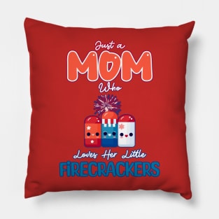 Just a Mom who loves her Little Firecrackers Pillow