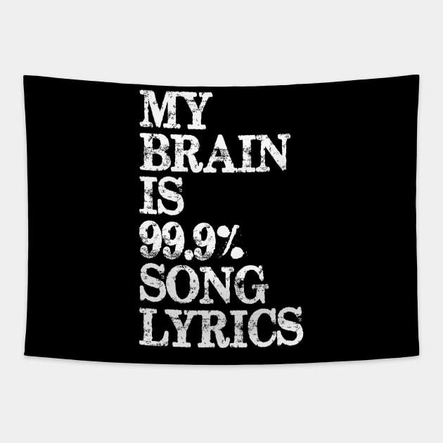 Music Lover Gifts - My Brain is 99% Song Lyrics Tapestry by merkraht