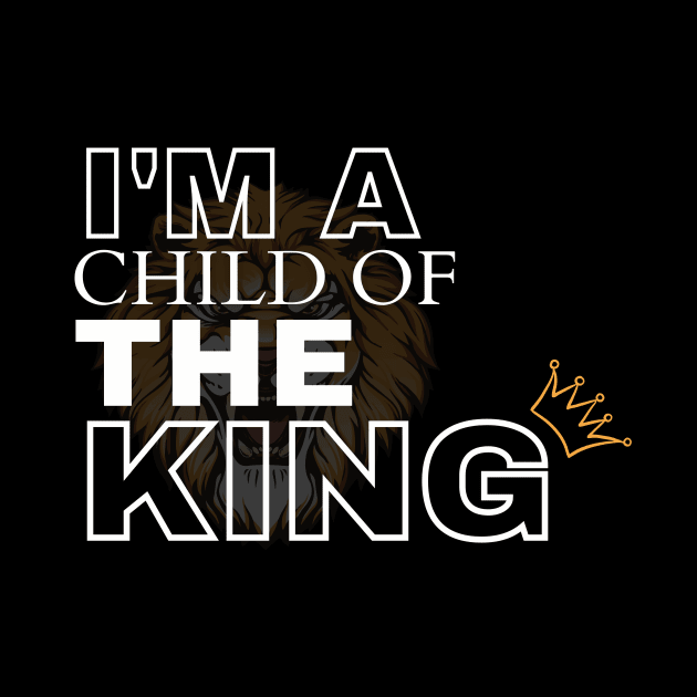 I'm a Child Of The King by Clothspee