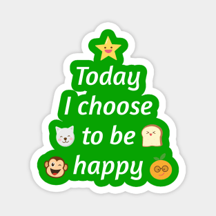 Today I choose to be happy Magnet