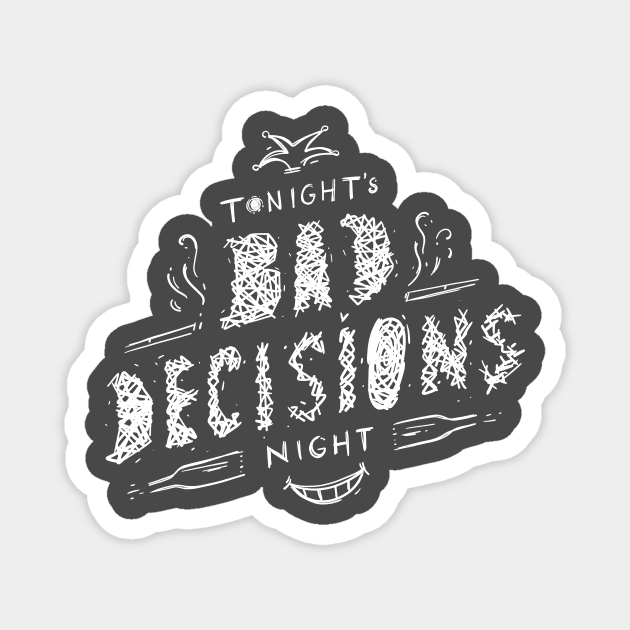 Bad Decisions Night Magnet by linesonstuff