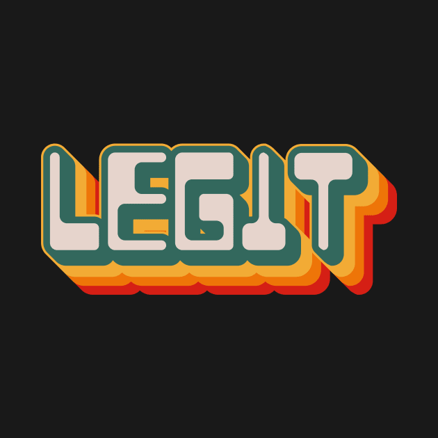 Legit by n23tees