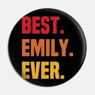 BEST EMILY EVER ,EMILY NAME Pin