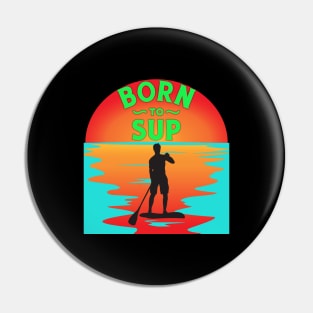 Born to SUP man Pin