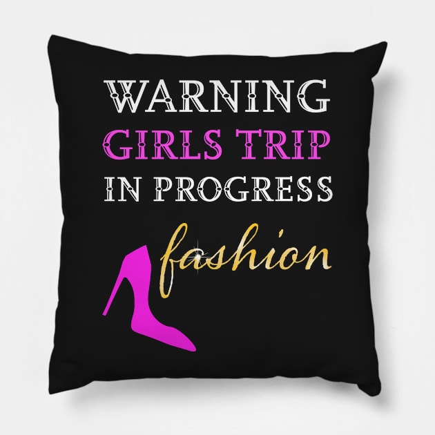 Warning girls trip in progress Pillow by Artstastic