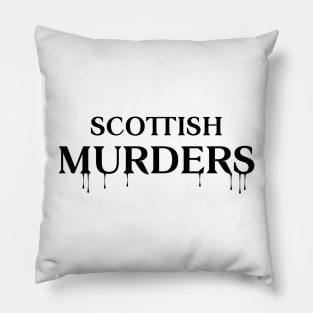 Scottish Murders Black Text Pillow