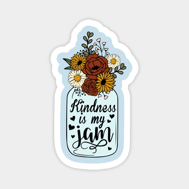 Floral Kindness is My Jam Magnet by The WYLD Tribe