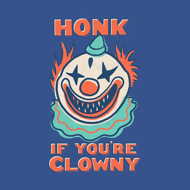 Honk If You're Clowny by Hillary White Rabbit