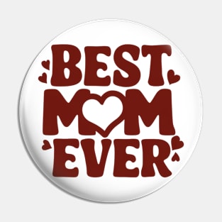 Best Mom Ever Mother's Day Gift Pin