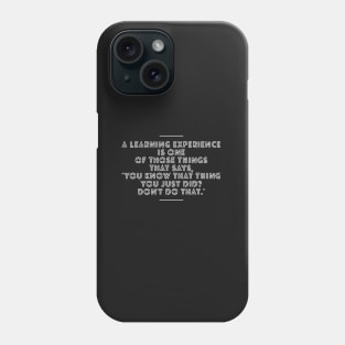 Learning Experience (One) Phone Case