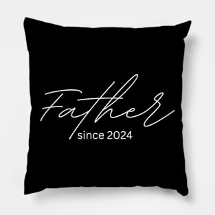 Father since 2024 Pillow