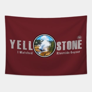 I Watched Riverside Geyser, Yellowstone National Park Tapestry